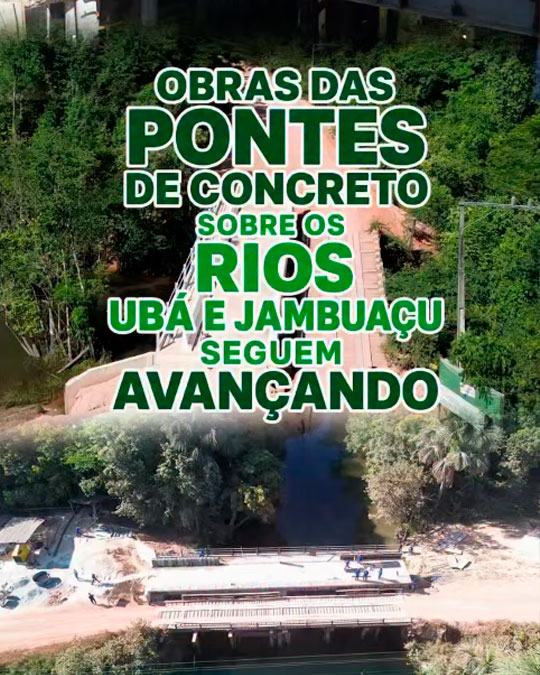 Prefeitura avança na construção de pontes de concreto sobre os rios Ubá e Jambuaçu